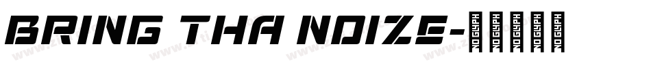 BRING THA NOIZE字体转换